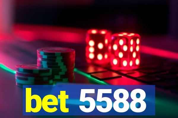 bet 5588